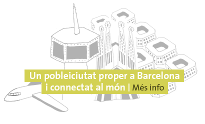 Un pobleciutat proper a Barcelona i connectat al món | Més info